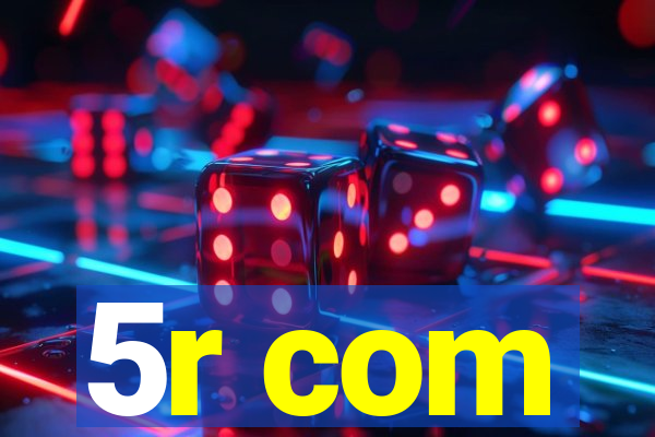 5r com